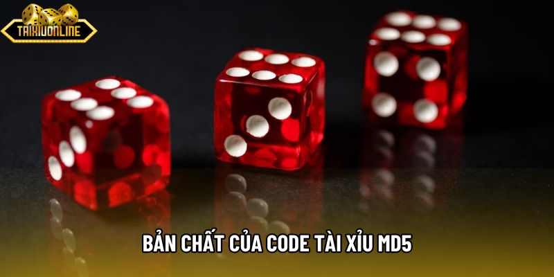 Bản chất của Code tài xỉu md5