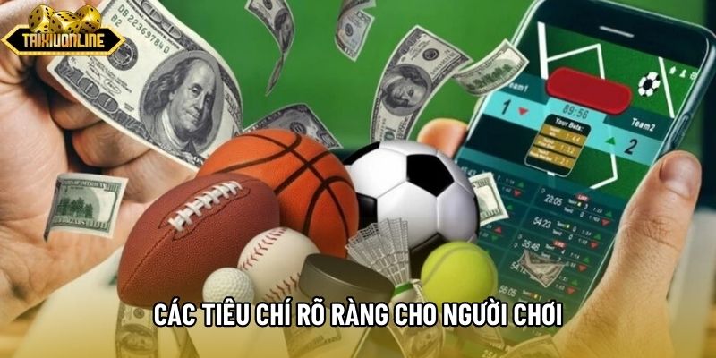 Các tiêu chí rõ ràng cho người chơi