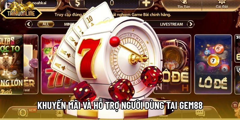 Khuyến mãi và hỗ trợ người dùng tại Gem88 Khuyến mãi và hỗ trợ người dùng tại Gem88