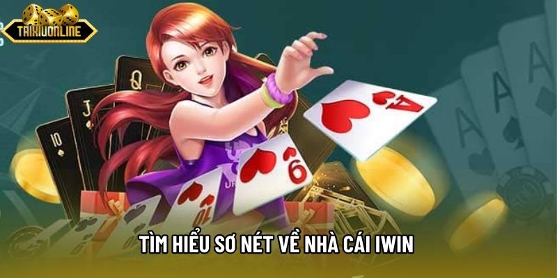 Tìm hiểu sơ nét về nhà cái iwin 