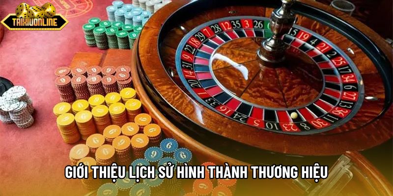Giới thiệu lịch sử hình thành thương hiệu Giới thiệu lịch sử hình thành thương hiệu